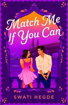 Match Me If You Can: A Novel - Swati Hegde - cover