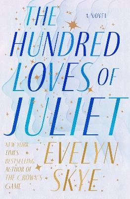 The Hundred Loves of Juliet: A Novel - Evelyn Skye - cover