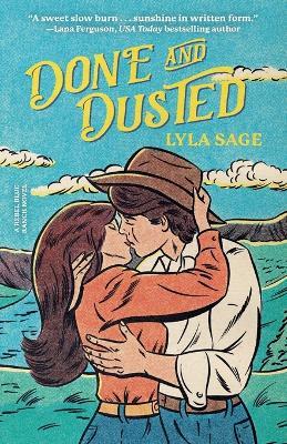 Done and Dusted: A Rebel Blue Ranch Novel - Lyla Sage - cover