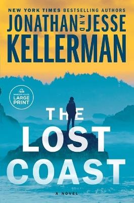 The Lost Coast: A Novel - Jonathan Kellerman,Jesse Kellerman - cover