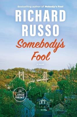 Somebody's Fool: A novel - Richard Russo - cover