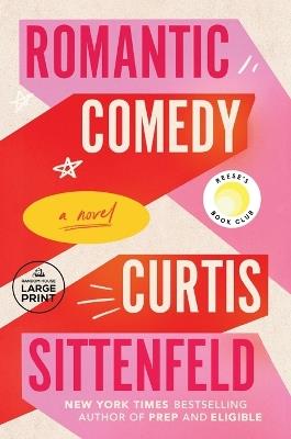 Romantic Comedy (Reese's Book Club): A Novel - Curtis Sittenfeld - cover