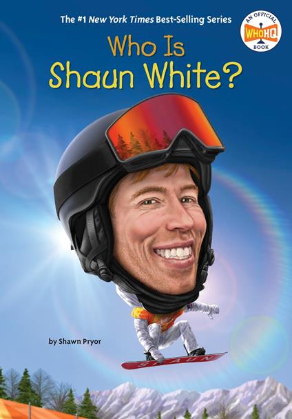 Who Is Shaun White? - Who HQ,Shawn Pryor,Andrew Thomson - ebook