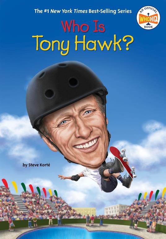 Who Is Tony Hawk? - Who HQ,Steve Korté,Andrew Thomson - ebook