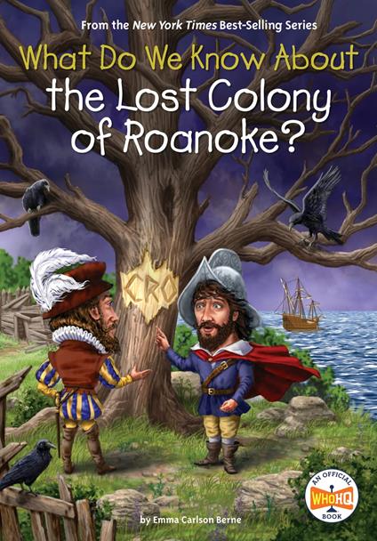 What Do We Know About the Lost Colony of Roanoke? - Emma Carlson Berne,Who HQ,Stephen Marchesi - ebook