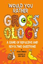 Would You Rather Grossology