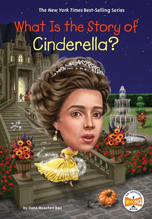 What Is the Story of Cinderella? - Who HQ,Dana Meachen Rau,David Malan - ebook