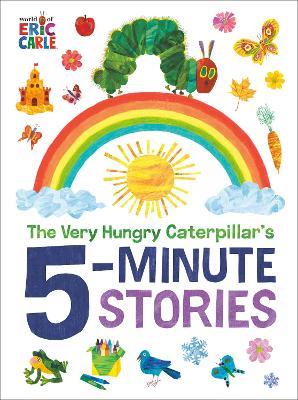 The Very Hungry Caterpillar's 5-Minute Stories - Eric Carle - cover