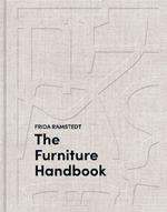 The Furniture Handbook: A Guide to Choosing, Arranging, and Caring for the Objects in Your Home