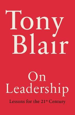 On Leadership: Lessons for the 21st Century - Tony Blair - cover