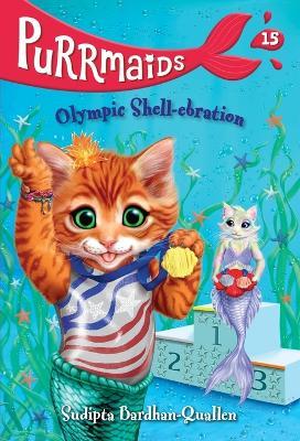 Purrmaids #15: Olympic Shell-ebration - Sudipta Bardhan-Quallen,Vivien Wu - cover