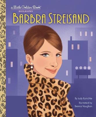 Barbra Streisand: A Little Golden Book Biography - Judy Katschke,Brenna Vaughan - cover