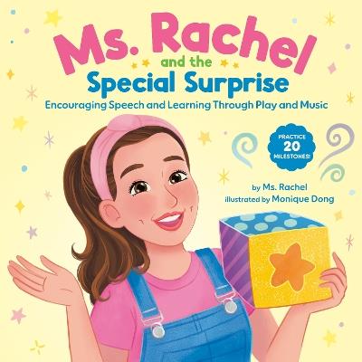 Ms. Rachel and the Special Surprise: Encouraging Speech and Learning Through Play and Music - Ms. Rachel,Monique Dong - cover