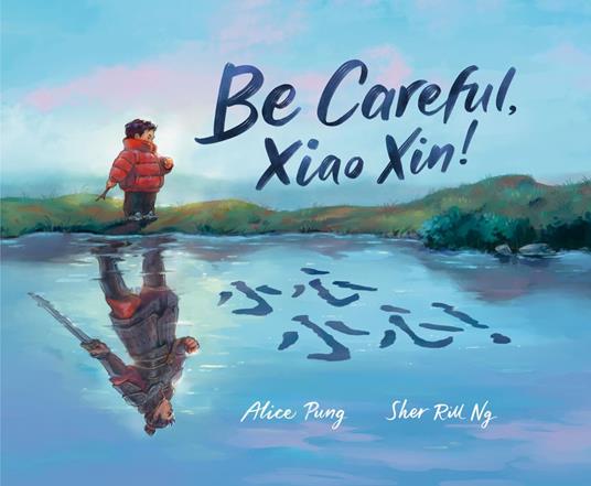 Be Careful, Xiao Xin! - Alice Pung,Sher Rill Ng - ebook