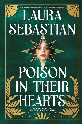 Poison in Their Hearts: Castles in Their Bones #3 - Laura Sebastian - cover