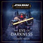 Star Wars: The Eye of Darkness (The High Republic)