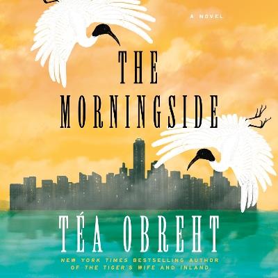 The Morningside: A Novel - Téa Obreht - cover