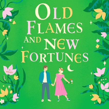 Old Flames and New Fortunes