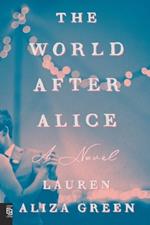 The World After Alice: A Novel