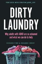 Dirty Laundry: Why Adults with ADHD Are So Ashamed and What We Can Do to Help