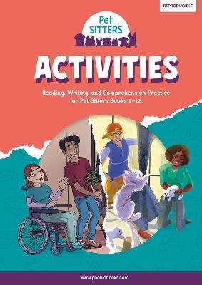 Phonic Books Pet Sitters Activities: Photocopiable Activities Accompanying Pet Sitters Books for Older Readers (Adjacent consonants and consonant digraphs, and alternative spellings for - Phonic Books - cover