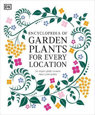 Encyclopedia of Garden Plants for Every Location: An Expert Guide to More Than 3,000 Plants - DK - cover