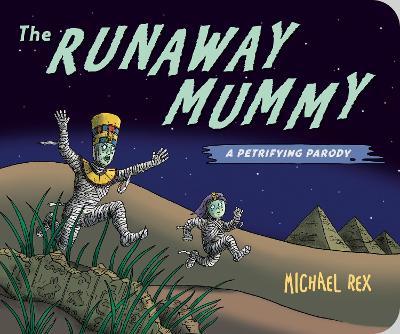 Runaway Mummy: A Petrifying Parody - Michael Rex - cover