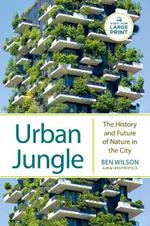 Urban Jungle: The History and Future of Nature in the City