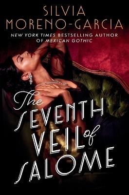 The Seventh Veil of Salome - Silvia Moreno-Garcia - cover