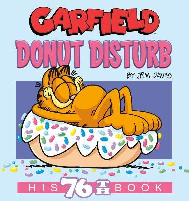 Garfield Donut Disturb: His 76th Book - Jim Davis - cover