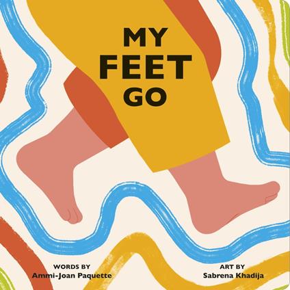 My Feet Go - Ammi-Joan Paquette,Sabrena Khadija - ebook