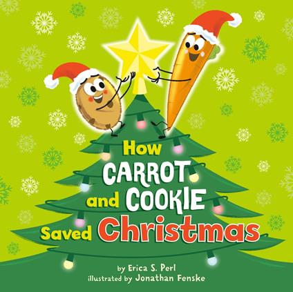 How Carrot and Cookie Saved Christmas - Erica S. Perl,Fenske Jonathan - ebook