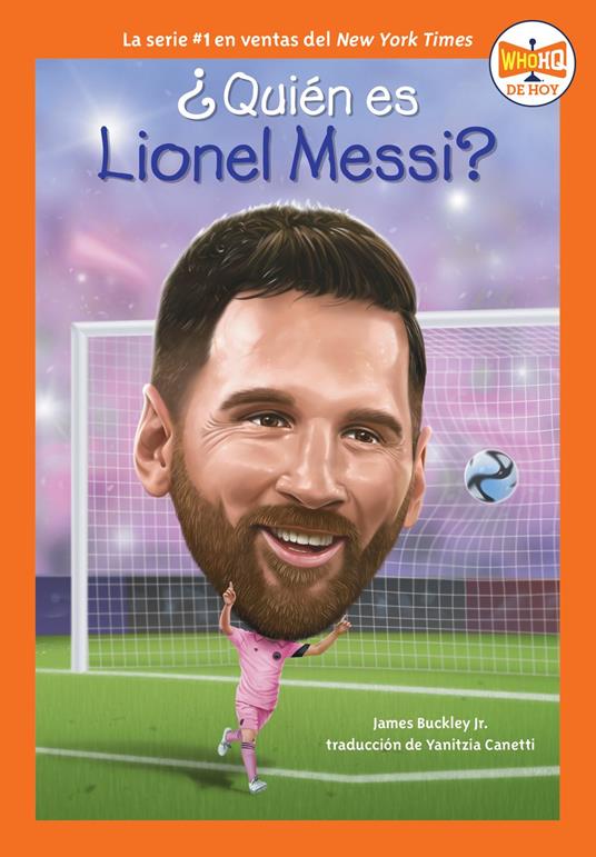 ¿Quién es Lionel Messi? (Who Is Lionel Messi? Spanish Edition) - Jr. James Buckley,Who HQ,Manuel Gutierrez,Yanitzia Canetti - ebook