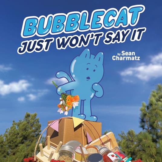 BubbleCat Just Won't Say It - Sean Charmatz - ebook