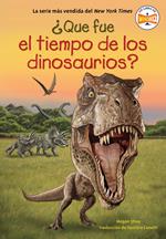 ¿Qué fue el tiempo de los dinosaurios? (What Was the Age of the Dinosaurs? Spanish Edition)