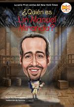 ¿Quién es Lin-Manuel Miranda? (Who Is Lin-Manuel Miranda? Spanish Edition)