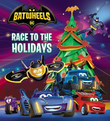 Race to the Holidays (DC Batman: Batwheels) - Random House - cover