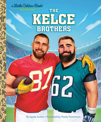 The Kelce Brothers: A Little Golden Book Biography - Apple Jordan,Macky Pamintuan - ebook