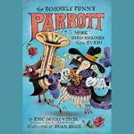 The Famously Funny Parrott: More Bird-Brained Than Ever!