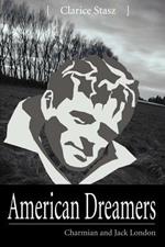 American Dreamers: Charmian and Jack London