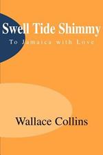 Swell Tide Shimmy: To Jamaica with Love