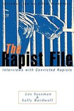 The Rapist File: Interviews with Convicted Rapists