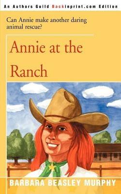 Annie at the Ranch - Barbara Beasley Murphy - cover