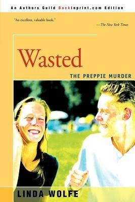 Wasted: The Preppie Murder - Linda Wolfe - cover