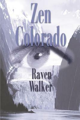 Zen Colorado - Raven Walker - cover