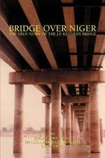 Bridge Over Niger: The True Story of the J. F. Kennedy Bridge