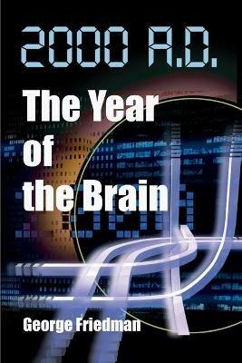 2000 A.D.--The Year of the Brain - George Friedman - cover