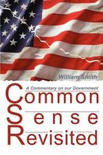 Common Sense Revisited: A Commentary on Our American Government