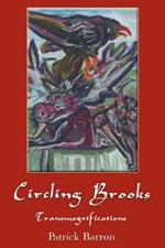 Circling Brooks: Transmogrifications