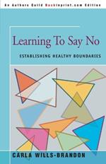 Learning to Say No: Establishing Healthy Boundaries